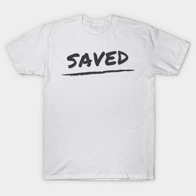 Saved T-Shirt by DRBW